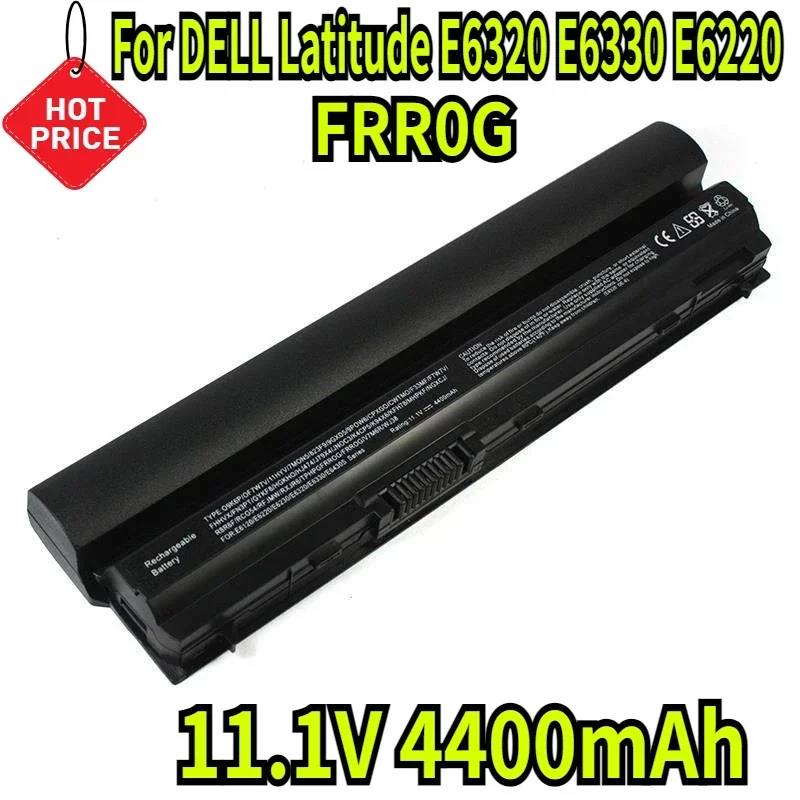 

11.1V 4400mAh 6Cell FRR0G Laptop Battery For DELL Latitude E6320 E6330 E6220 E6230 E6120 E6430S 7FF1K FRROG J79X4 RXJR6 RFJMW