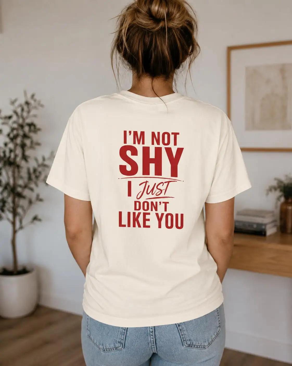 I'm Not Shy I Just Don't Like You Shirt, Sarcastic Statement Tee, Introvert Gift  Fashionable Trend, Comfortable and Casual