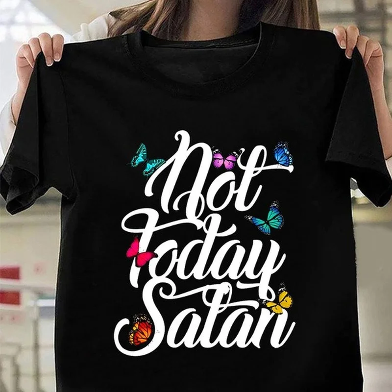 

Not Today Satan Butterfly Print T Shirt Women Short Sleeve O Neck Loose Tshirt Summer Women Tee Shirt Tops Camisetas Mujer