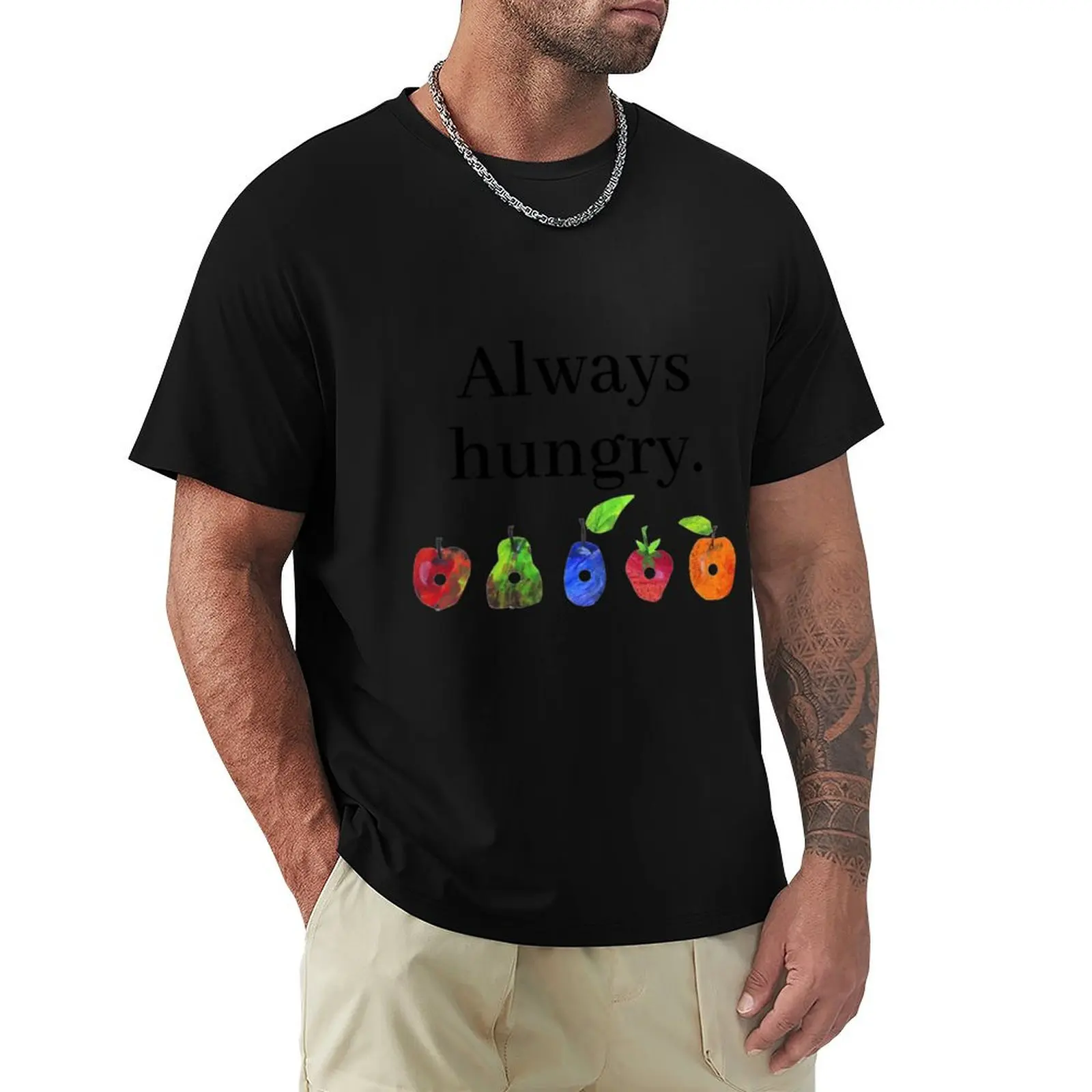 

Always Hungry... T-Shirt sports fans graphics graphic shirts baggy shirts black t shirts for men