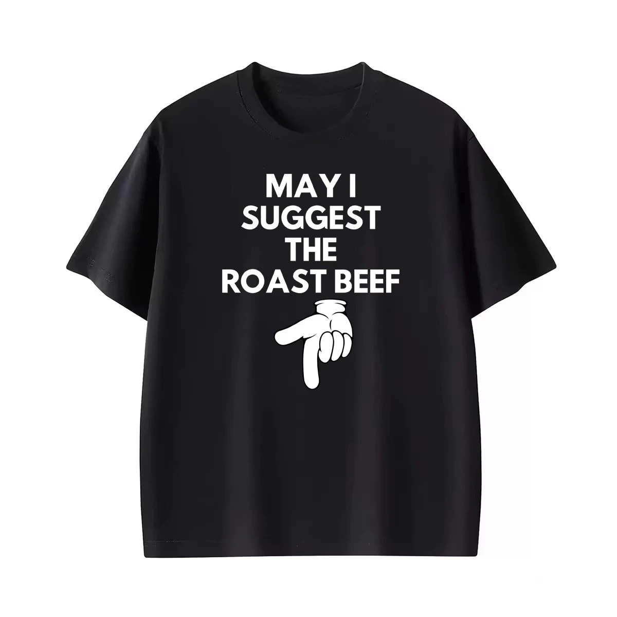2026 May I Suggest The Roast Beef Funny Adult Humor Graphic T Shirts Men Women Fashion Streetwear T-shirt