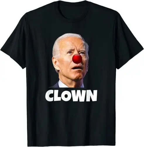 Joe Biden is a Clown T-Shirt M-3XL