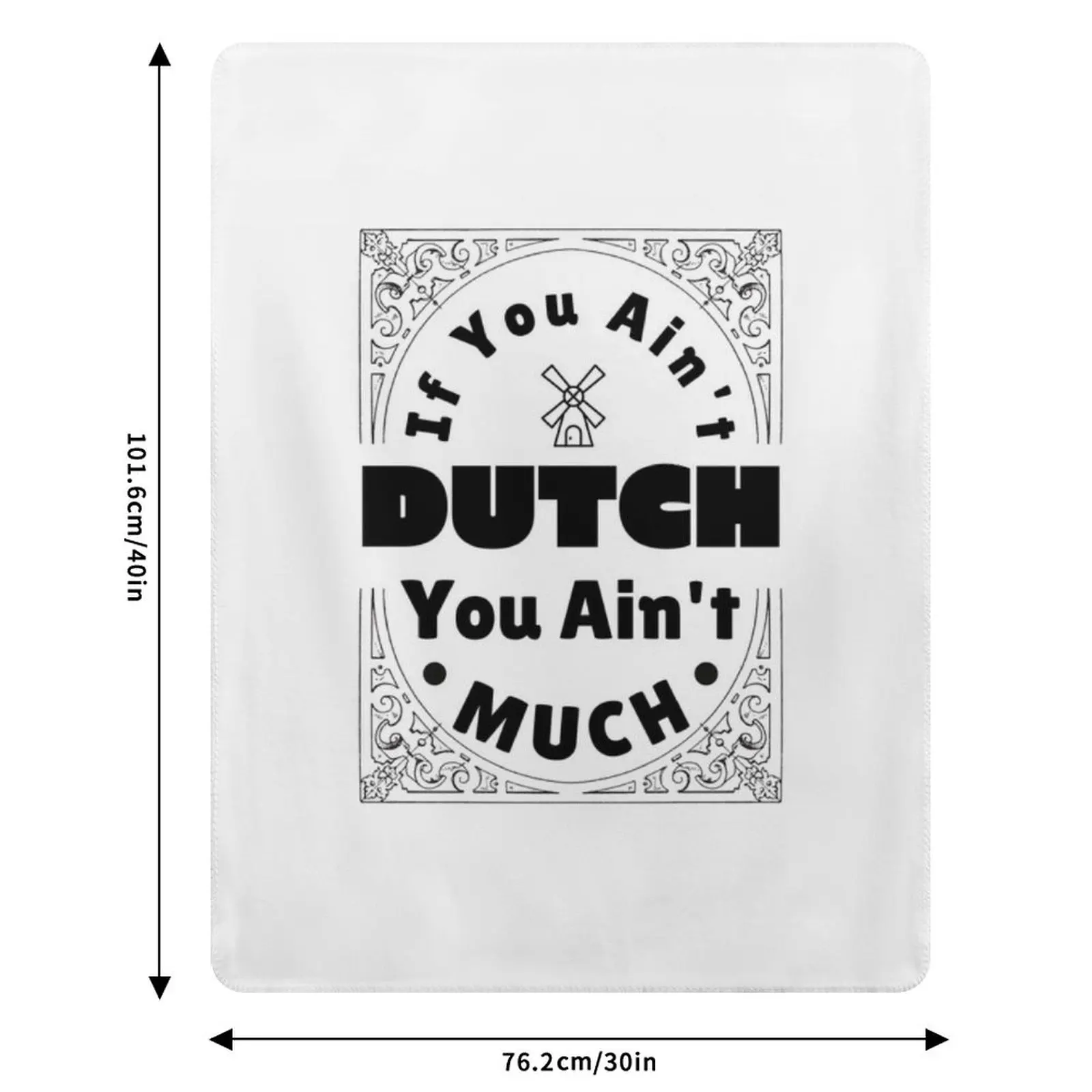 If You Ain't Dutch You Ain't Much Dutch Pride Throw Blanket Hair halloween Flannel Fabric Decoratives Furrys Large Blankets 6