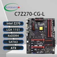 SUPERMICRO C7Z270-CG-L Motherboard LGA 1151 Support i7 7700K 6700K i5-7600K 6500 i3-7350K 6300 CPU Intel Z270 4XDDR4 64GB HDMI