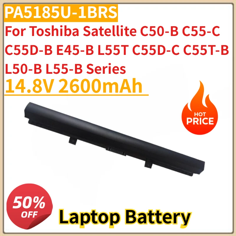 

New PA5185U-1BRS Battery 14.8V 2600mAh for Toshiba Satellite C50-B C55-C C55D-B E45-B L55T C55D-C C55T-B L50-B L55-B Series