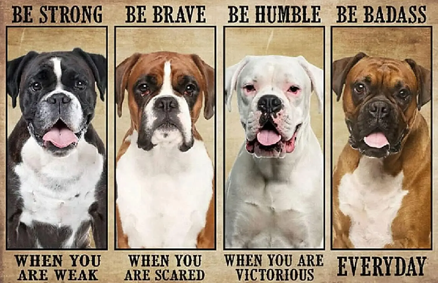 Vintage Tin Sign Metal Poster Plaque Boxer Be Strong Be Brave Be Humble Be Badass Dog Lover Metal Sign Iron Painting Retro Wall