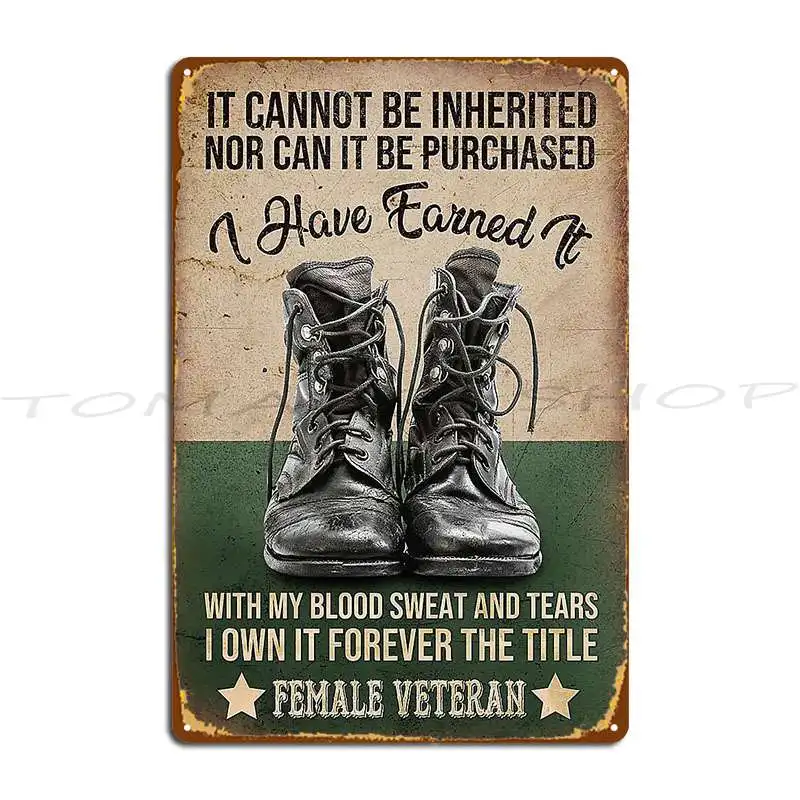 It Cannot Be Inherited Nor Can It Be Purchased I Have Earned It With My Blood Sweat And Tears I Own Metal Tin Sign Poster