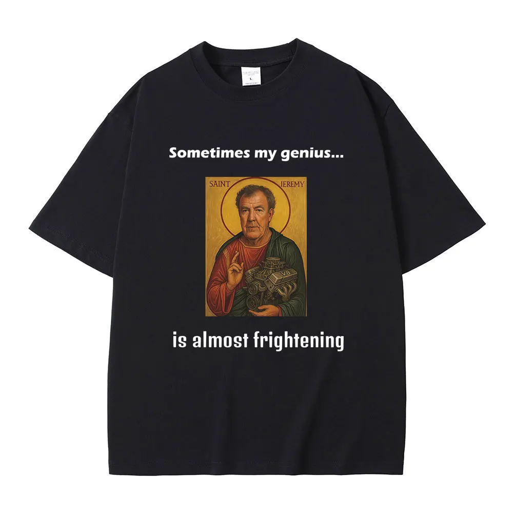 

Jeremy Clarkson Sometimes My Genius Is Almost Frightening T-shirts Gear Funny Meme T-shirt Men Casual Vintage Oversized T Shirts
