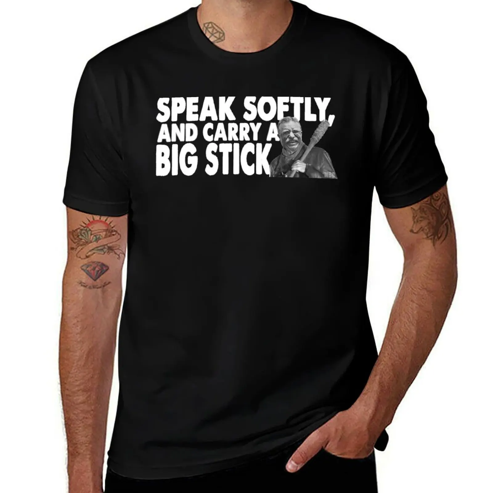 

Negan Roosevelt - Speak Softly, and Carry a Big Stick. T-Shirt men t shirt cotton 100% essential t shirt T-Shirt
