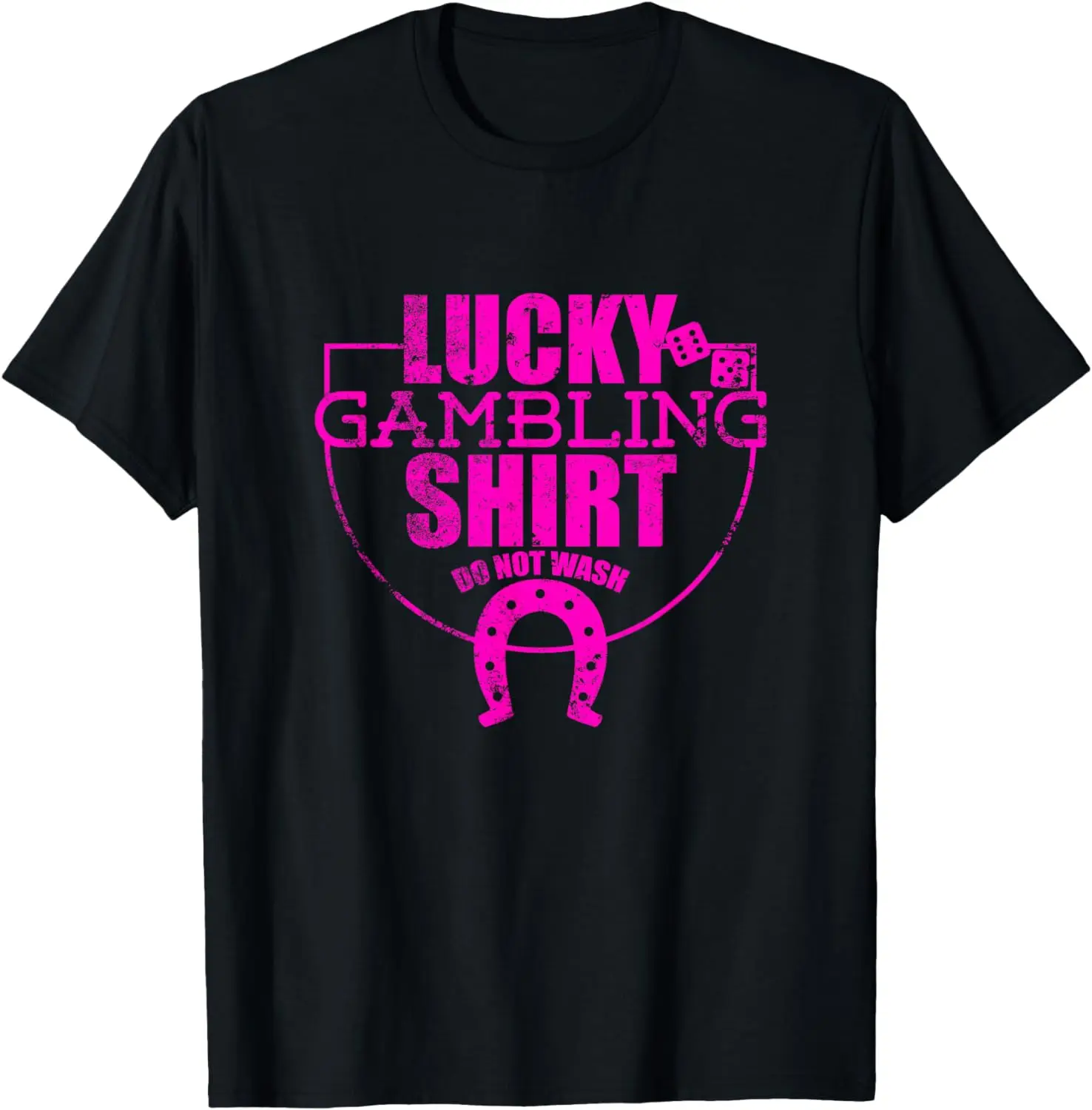 

Lucky Gambling Funny Quote For Casino Gamblers Party T-Shirt