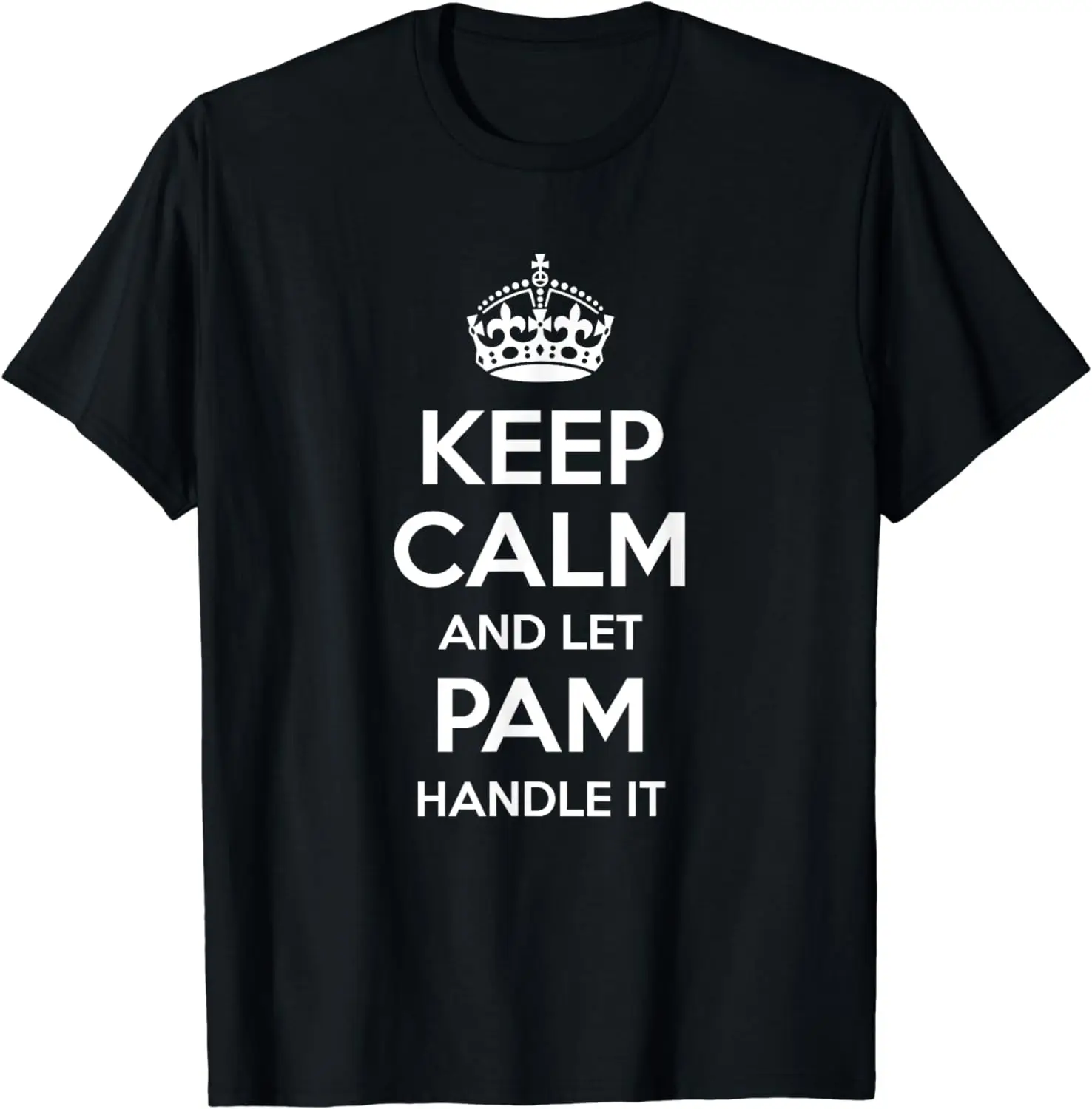 

PAM Keep Calm Personalized Name Funny Birthday Gift Idea T-Shirt