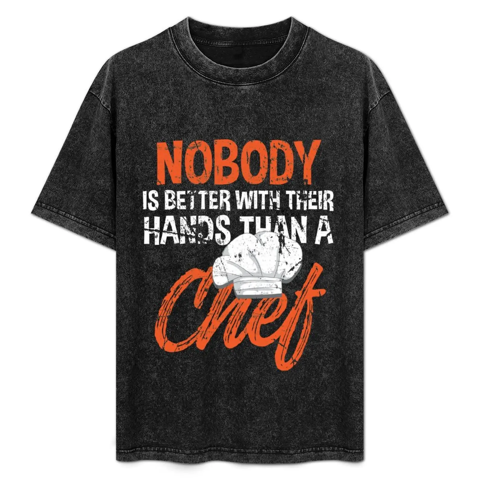 

Nobody Is Better With Their Hands Than A Chef T-Shirt Breathable Gym Short Sleeve T-Shirt