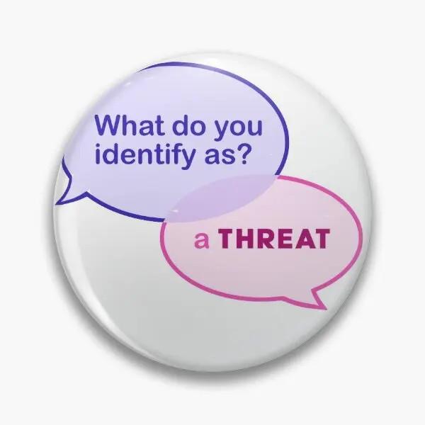 What Do You Identify As A Threat  Soft Button Pin Cute Gift Creative Metal Funny Decor Jewelry Fashion Cartoon Lover Hat Brooch