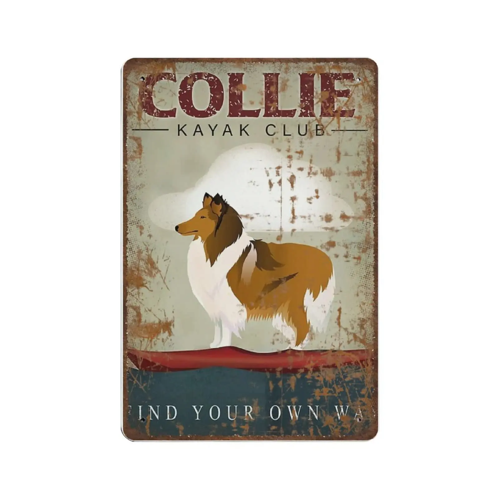 Antique Durable Thick Metal Sign,Kayak Collie Find Your Way Tin Sign,Vintage Wall Decor，Novelty Signs for Home Kitchen Cafe Bar