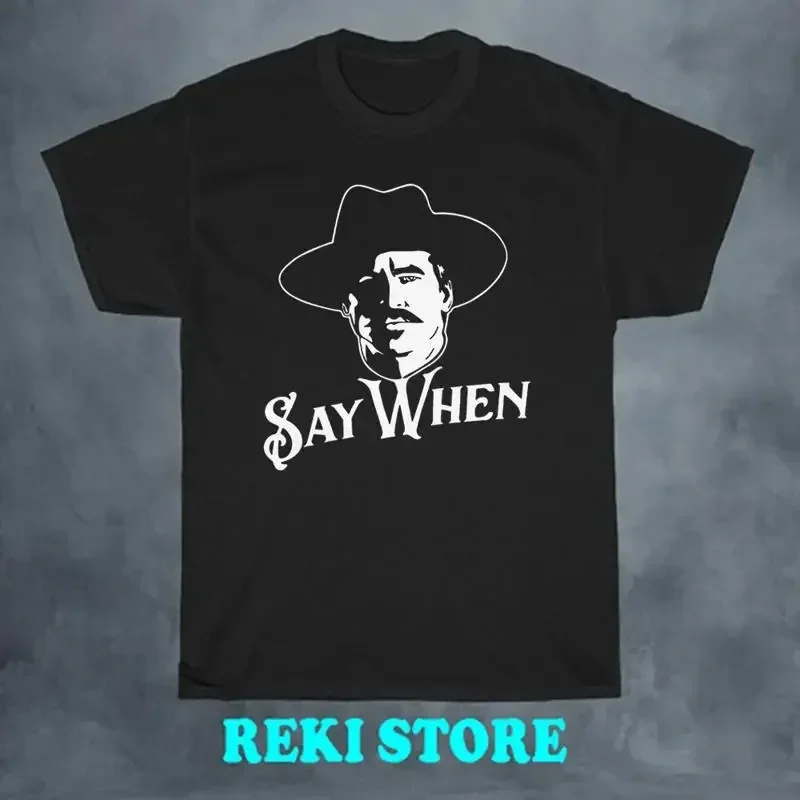 Doc Holliday Tombstone Say When Men's Black T-shirt Size S-5XL