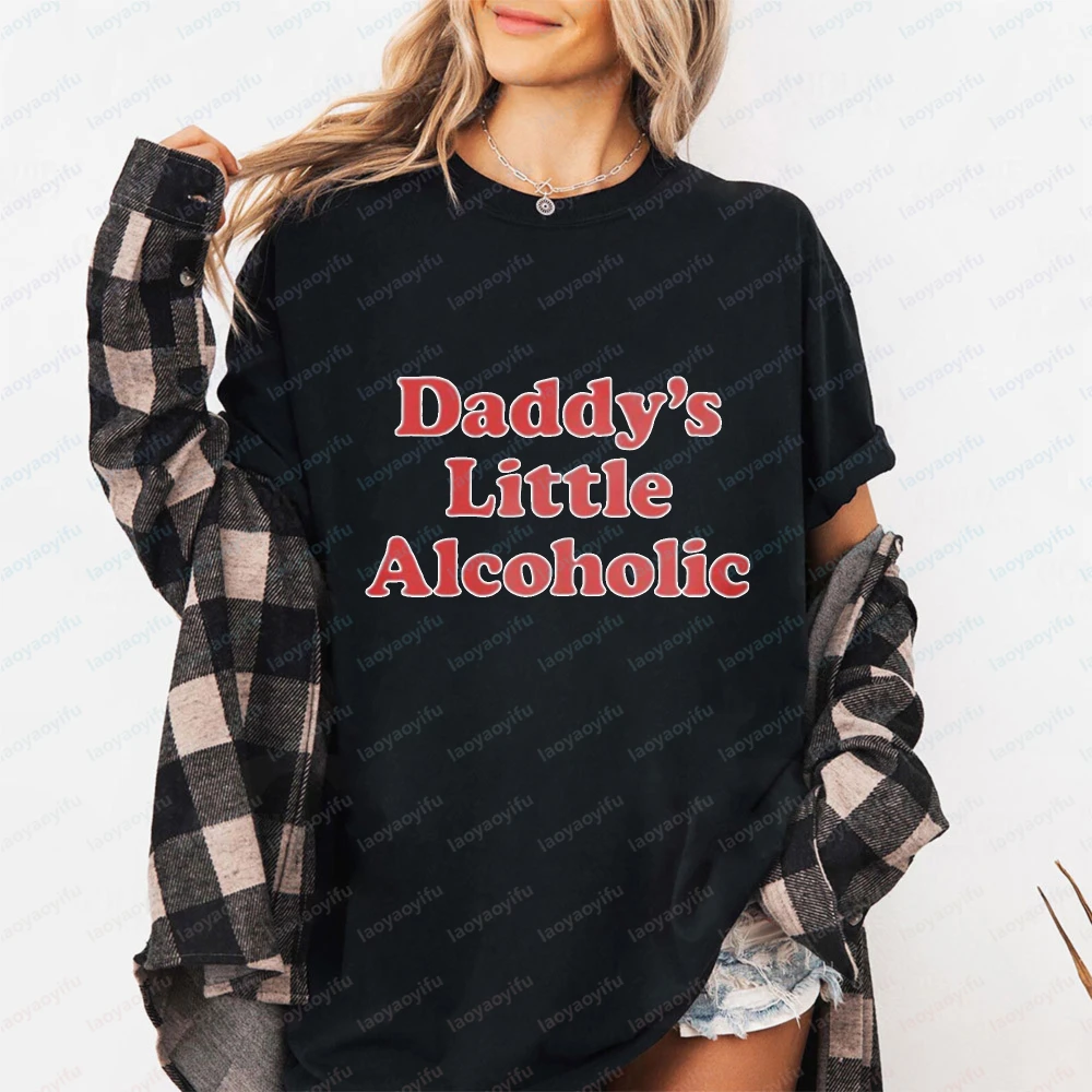 Daddys Little Alcoholic Women T-Shirt Cotton Short Sleeve O-Neck Casual Fashion Top for Her Everyday Wear Creative Tees