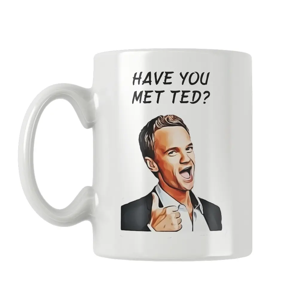 Have You Met Ted Mug Barney Coffee Tea Cup White Ceramic Hımym Funny Gifts