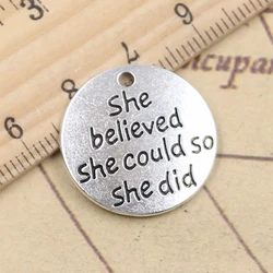 10pcs Charms She Believed She Could So She Did 22x22mm Tibetan Silver Color Pendants Antique Jewelry Making DIY Handmade Craft