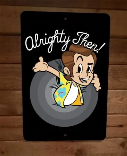 Alrighty Then Ace Ventura Jim Carey Cartoon 8x12 Metal Wall Sign