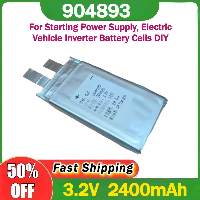 

New 904893 3.2V Lithium Battery Li Po Battery 2400mAh for Starting Power Supply, Electric Vehicle Inverter Battery Cells DIY