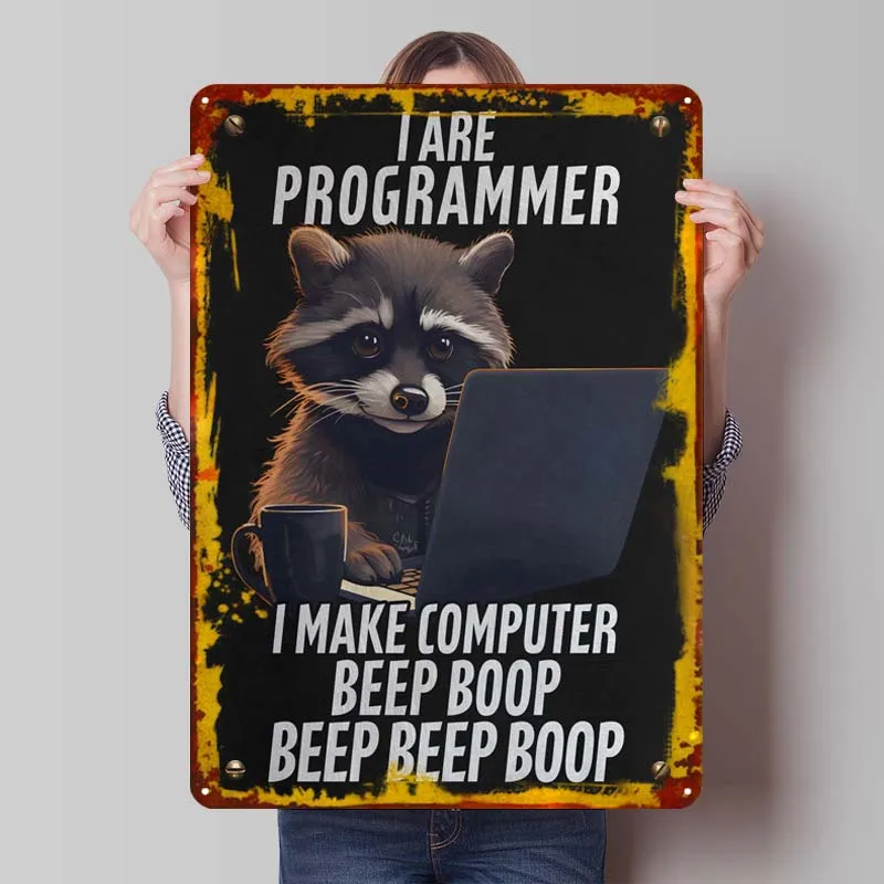 Programmer Meme Racoon Metal Sign Pop Art Poster New Decor Custom Metal Tin Signs for Wall Art Decoration Vintage Home Decor