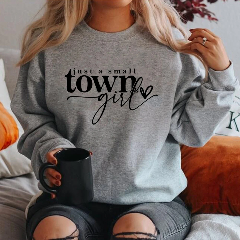 Just A Small Town Girl Sweatshirt Country Girl Sweatshirt Southern Clothes Women Long Sleeve Pullover Graphic Hoodies Casual Top