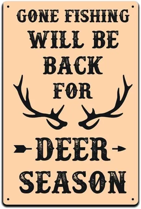 JP's Parcels Tin Signs Fishing Cabin Lake House Décor - Metal Sign 12 x 8 in. Gone Fishing Will Be Back for Deer Season sig sign