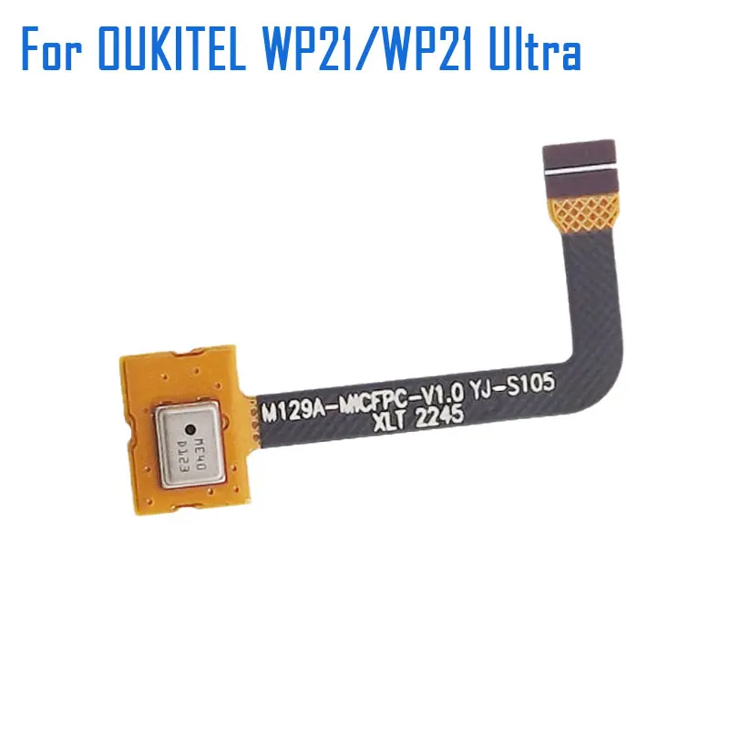 

New Original OUKITEL WP21 WP21 Ultra Mic Microphone FPC Module Flex Cable FPC Accessories For Oukitel WP21 Smart Phone