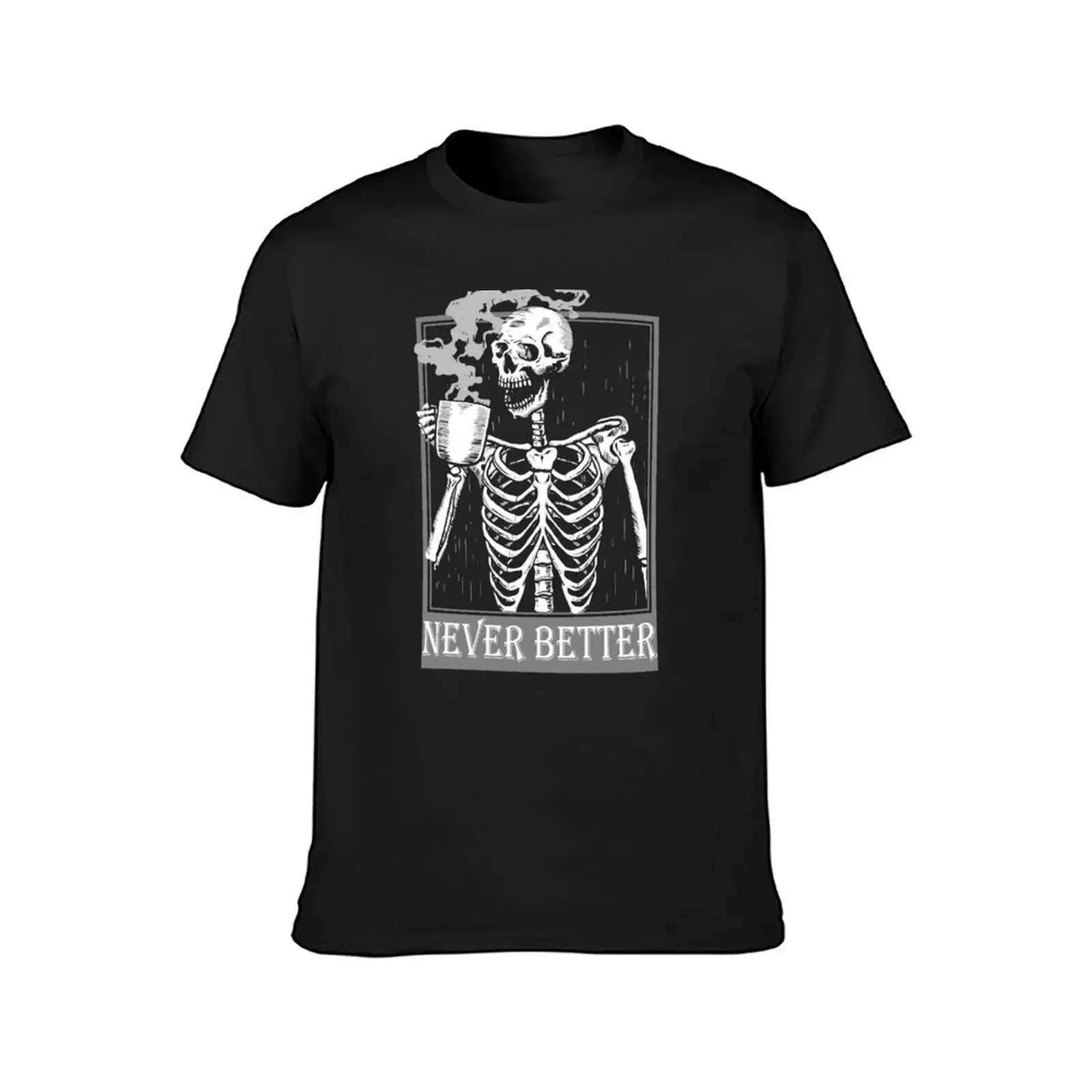 Never Better Skeleton T-Shirt quick drying sublime cotton t shirt men