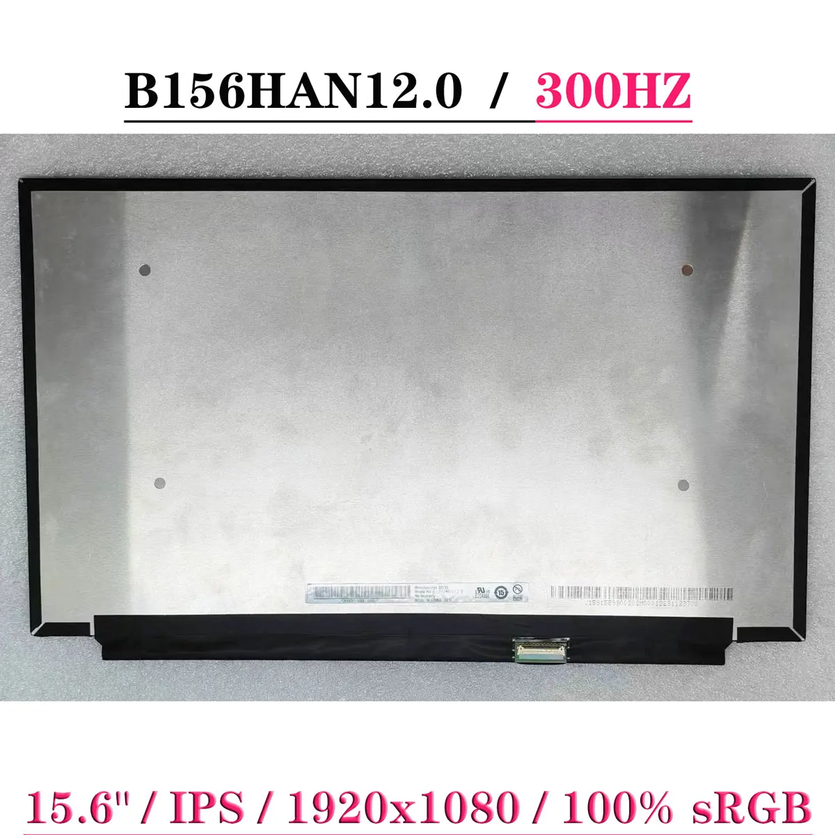 

15.6" Slim LCD Display Panel B156HAN12.0 EDP 40Pins 300HZ FHD 1920x1080 IPS Gaming Laptop Screen 100% sRGB