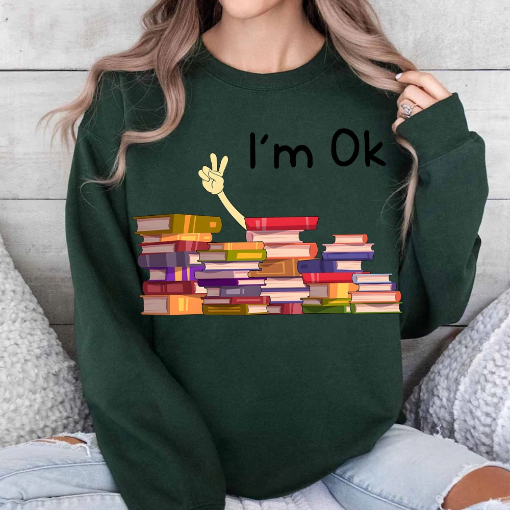 

Book I'm Ok Women's Clothing Book Lover Gift Reading Sweatshirt for Women Bookworm Gift Book Club Women Hoodie I'm Ok Sweatshirt