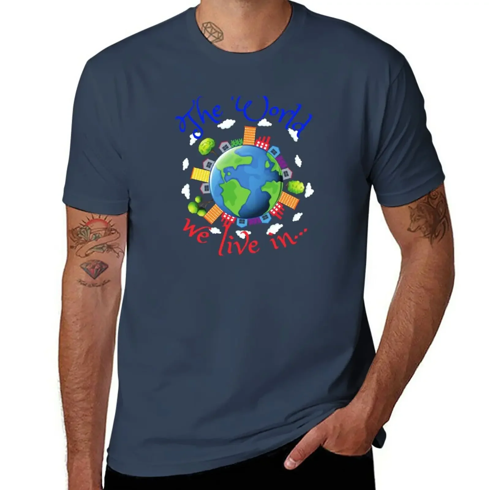 

The World We Live in designs T-Shirt customs design your own hippie clothes plain white t shirts men