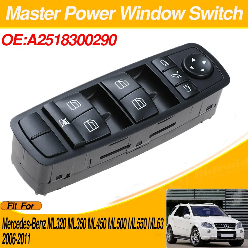 

A2518300290 Car Front Left Master Power Window Switch Button For Mercedes-Benz ML320 ML350 ML450 ML500 ML550 ML63 2006-2011