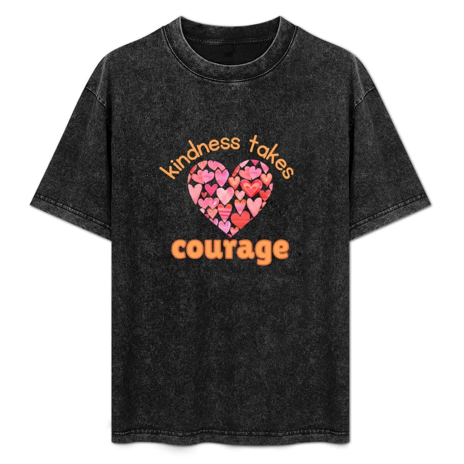 Kindness Takes Courage T-Shirt Durable Work Wear T-Shirt