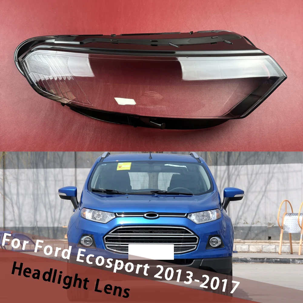 

For Ford Ecosport 2013-2017 Car Headlamp Lens Cover Headlight Shell Light Shade Headlight Housisng Lamp Lampshade Lampcover