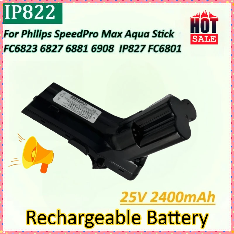 

New Battery 25V 2400mAh IP822 1BD0346A IBD034GA 6.27.40.08-0 300000517631 6.27.40.10-0 for Philips SpeedPro Max Aqua Stick