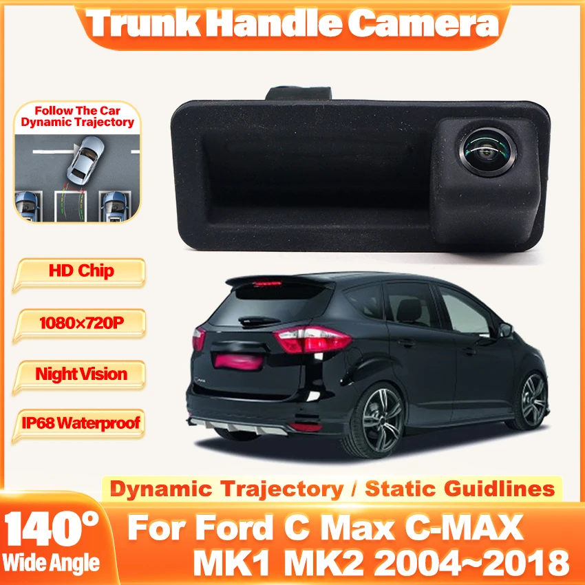 Trunk Handle Camera For Ford C Max C-MAX MK1 MK2 2004~2014 2015 2016 2017 2018 HD CCD Waterproof Backup Rear View Parking Camera