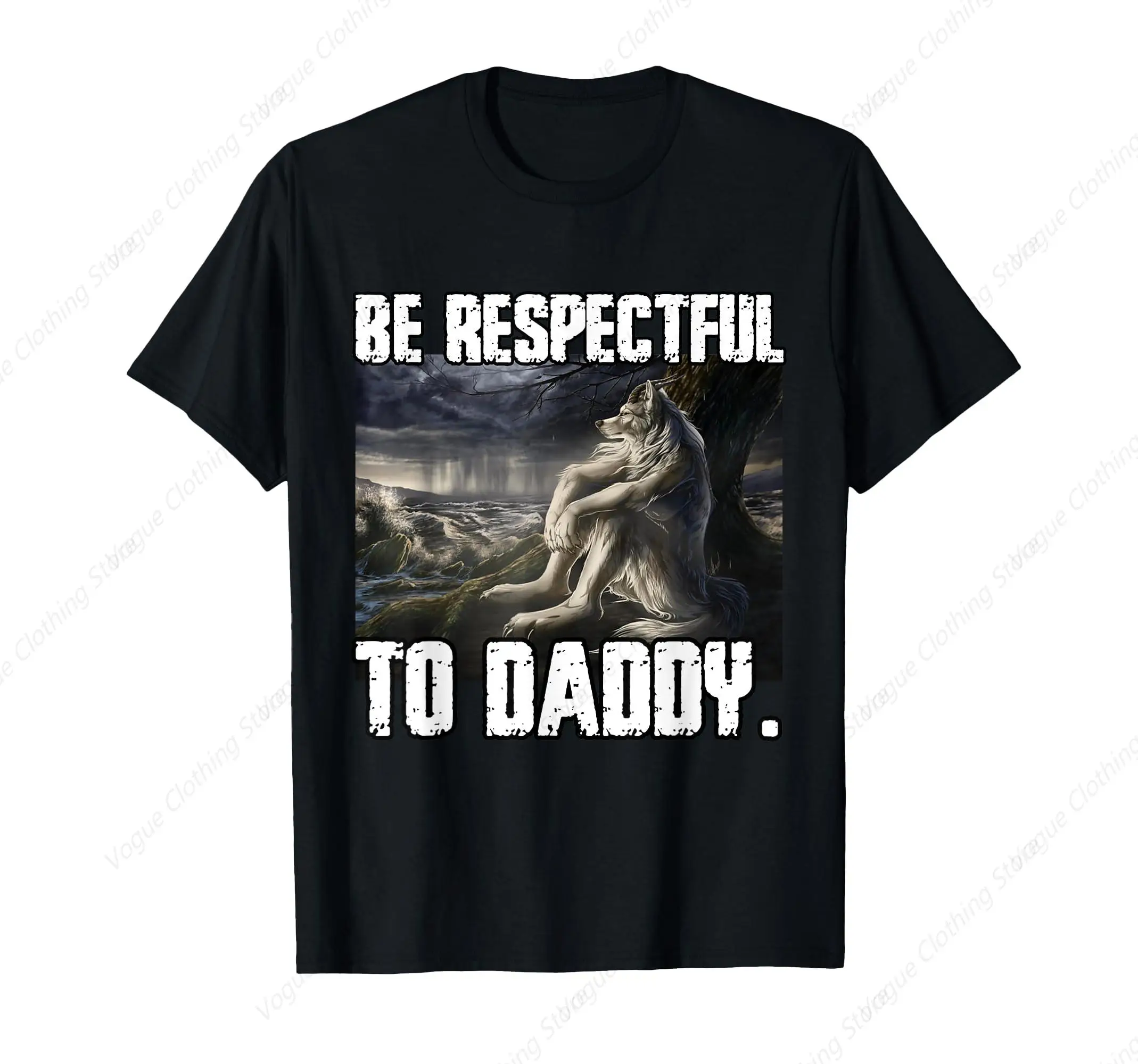 Be Respectful To Daddy Funny Alpha Werewolf Wolf Meme T-Shirt Prevailing Soft Short Sleeves Cotton Tee Round Neck Leisure Daily