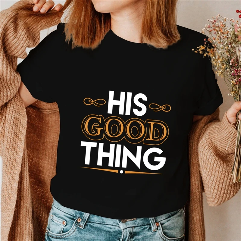 His Good Thing/He Who Finds Wife Finds A Good Thing Print Couple T-Shirt Women Funny Letter Short Sleeve Lovers Matching Tshirt