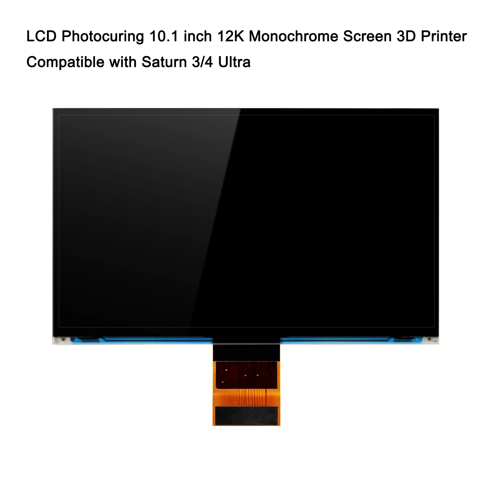 

Фотооъемный 3D-принтер с монохромным экраном 12K с ЖК-дисплеем, 10,1 дюйма, совместимый с Saturn 3/4 Ultra