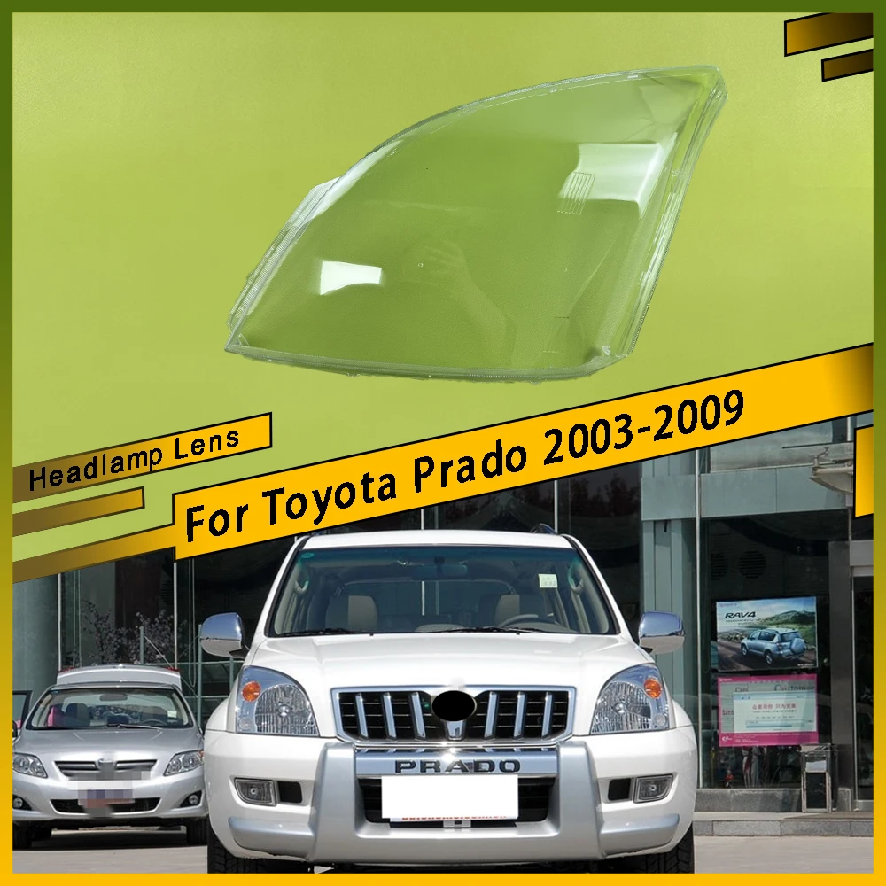 

For Toyota Prado 2003 - 2009 Auto Car Transparent Lampshade Lamp Shell Front Car Glass Lens Case Headlamp Caps Headlight Cover