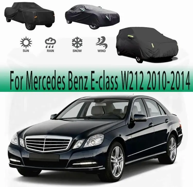 

For Mercedes Benz E class W212 2010 2014 Outdoor Protection Waterproof Dustproof Snow Sunshade Car Covers