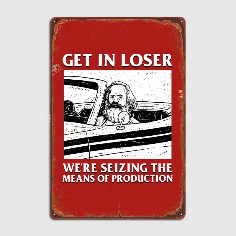 Get In Loser Karl Marx Retro Vintage Metal Tin Signs for Coffee Bar Garage Game Room Wall Art Decoration Poster Home Decor Items