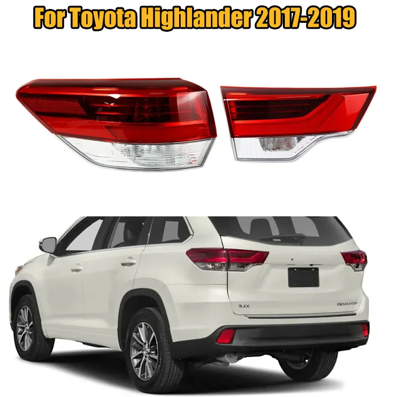 

For Toyota Highlander 2017 2018 2019 Rear Bumper Tail Lamp Rear Stop Brake Lamps For Car Tail Light Assembly Outside Inside