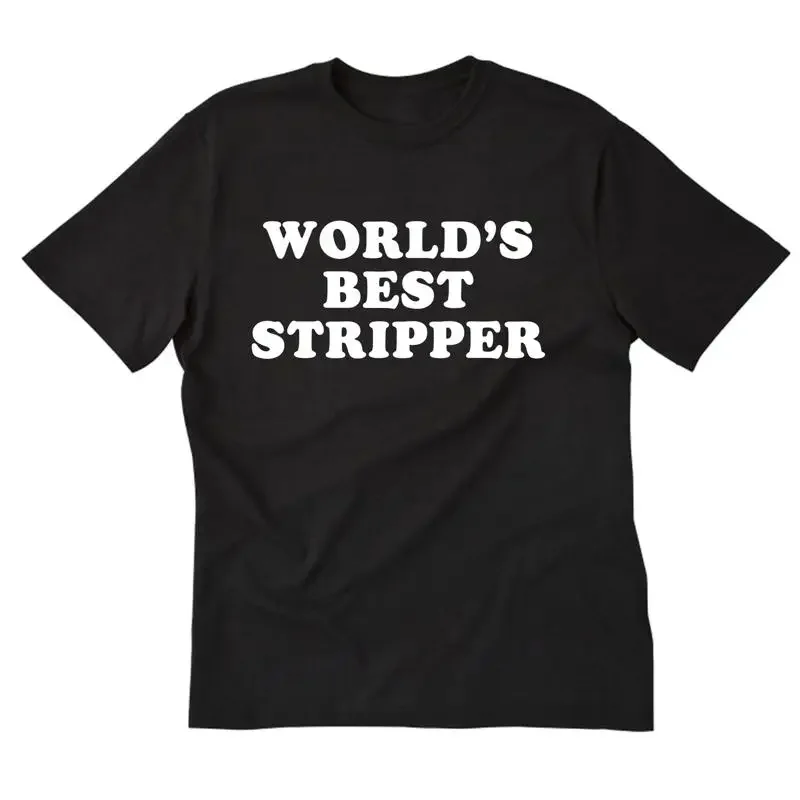 World's Best Stripper T shirt Funny