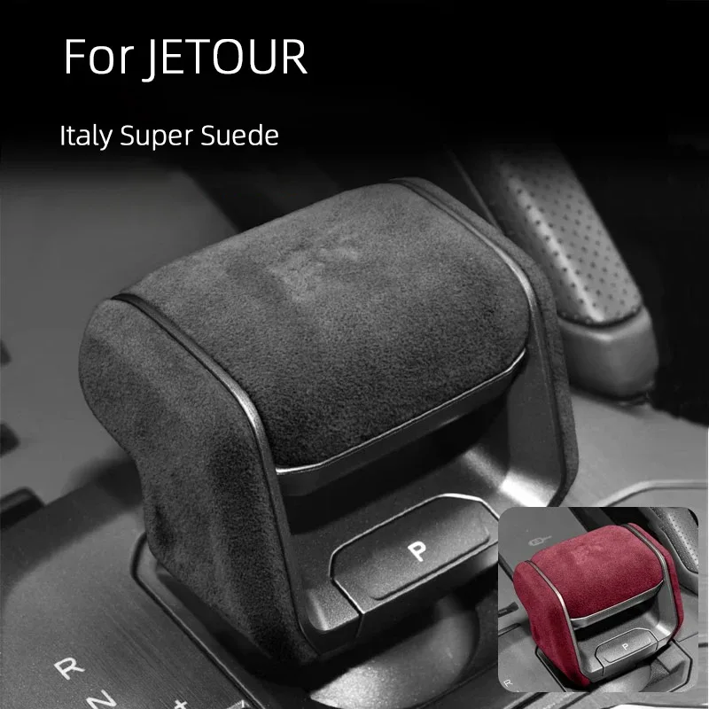 

For Chery Jetour Traveler T2 DCT XWD C-DM Italy Super Suede Car Gear Shift Knob Trim Cover Gears Shell Gear Head Car Accessories