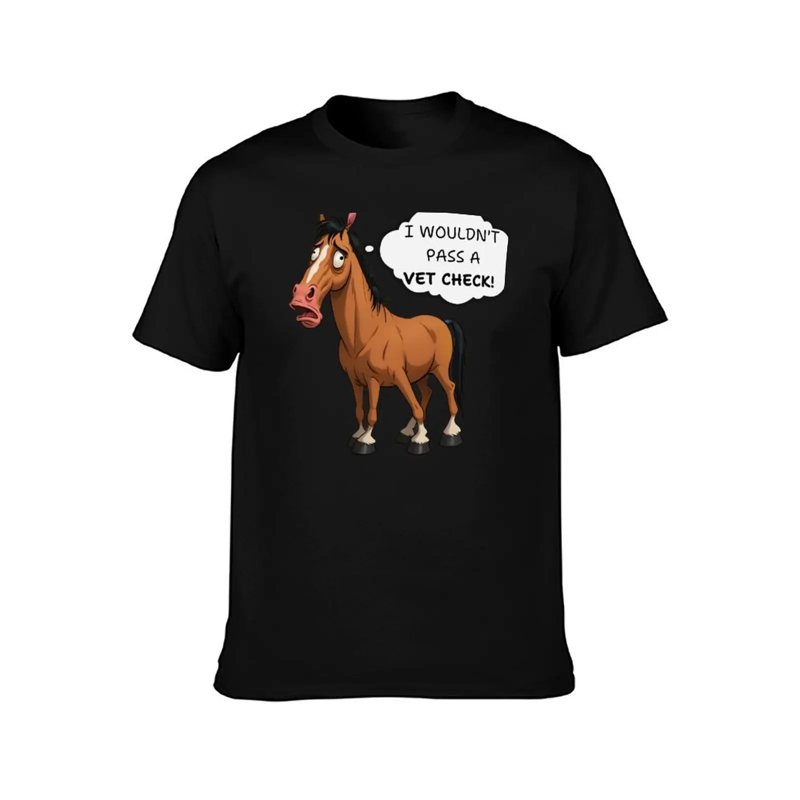 I Wouldn't Pass a Vet Check! Funny Horse Design T-Shirt Plus Size Short Sleeve T-Shirt