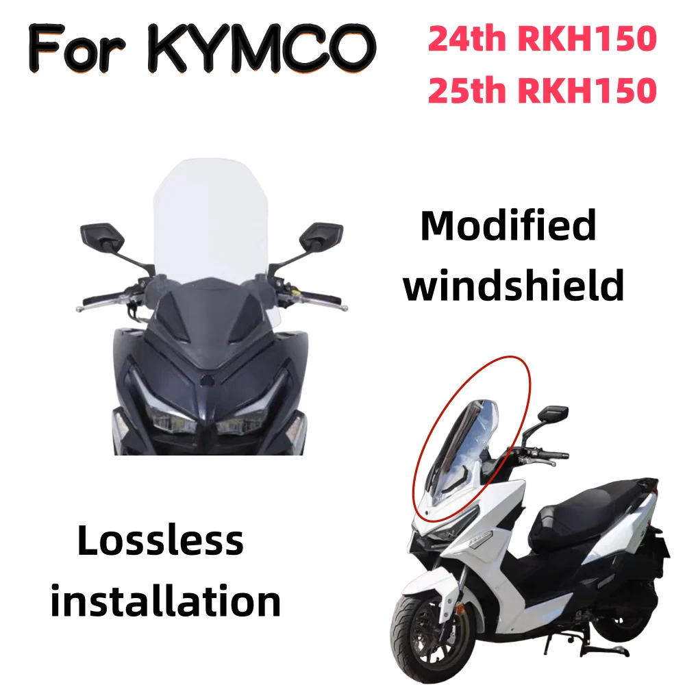 Suitable for modifying the windshield of Kymco 2024 RKH150 and 2025 RKH150 windshields, raising the front windshield height.