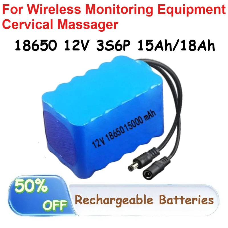 

18650 12V Lithium Battery Pack 3S6P 15Ah/18Ah for Cervical Massager Wireless Monitoring Equipment Rechargeable Batteries