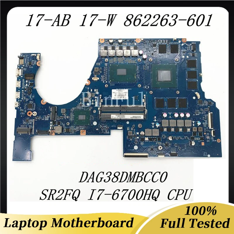 

862263-601 910091-601 Mainboard For Pravillion 17-AB 17-W Laptop Motherboard DAG38DMBCC0 W/ SR2FQ I7-6700HQ CPU 100% Full Tested